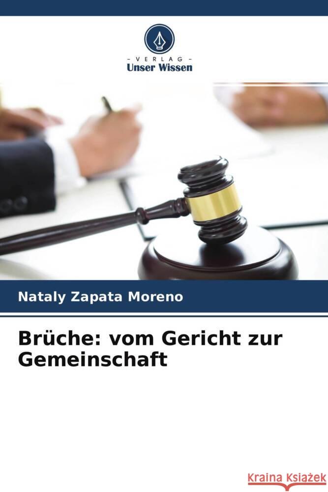 Brüche: vom Gericht zur Gemeinschaft Zapata Moreno, Nataly 9786204596549 Verlag Unser Wissen