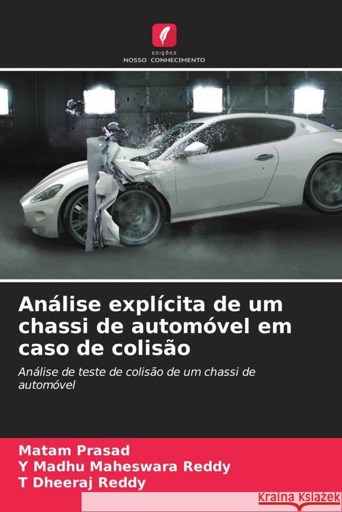 Análise explícita de um chassi de automóvel em caso de colisão Prasad, Matam, Maheswara Reddy, Y Madhu, Reddy, T Dheeraj 9786204597447