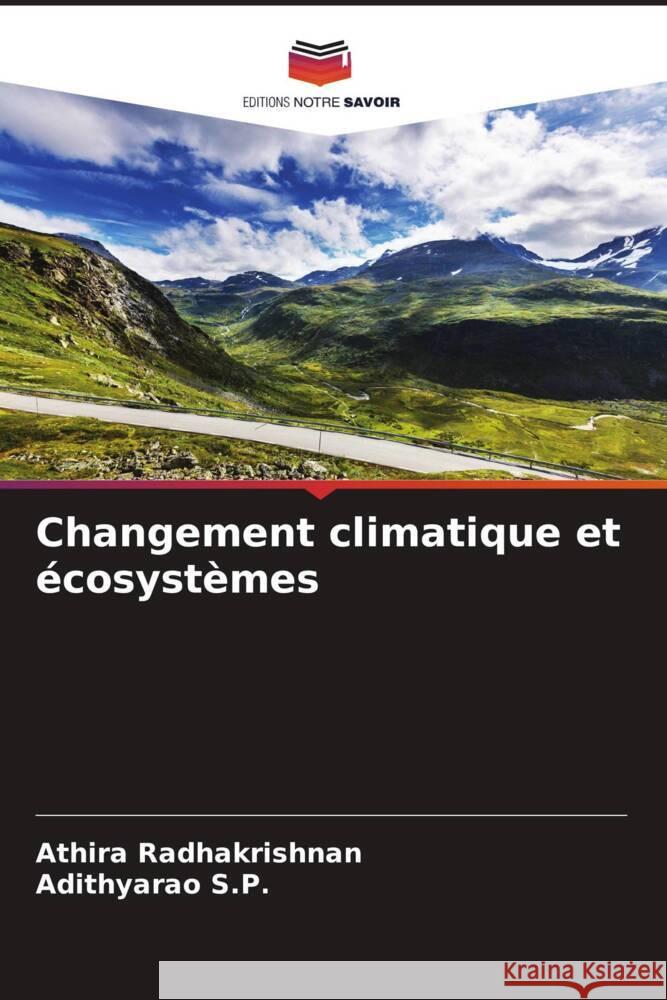 Changement climatique et écosystèmes Radhakrishnan, Athira, S.P., Adithyarao 9786204597669