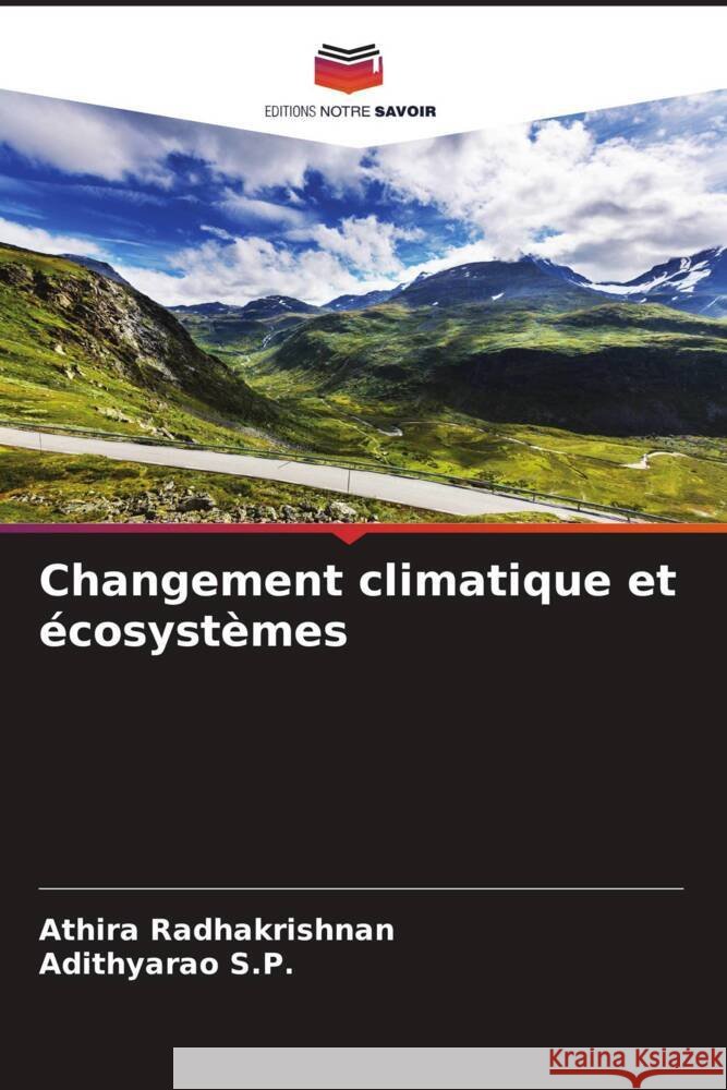 Changement climatique et écosystèmes Radhakrishnan, Athira, S.P., Adithyarao 9786204597669 Editions Notre Savoir
