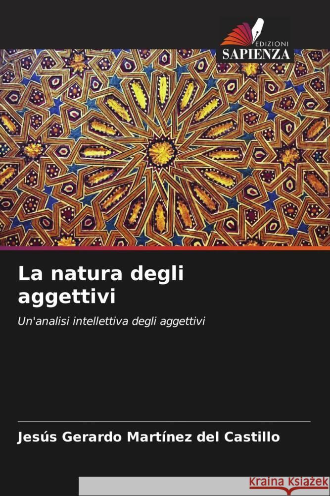 La natura degli aggettivi Martínez del Castillo, Jesús Gerardo 9786204598345 Edizioni Sapienza