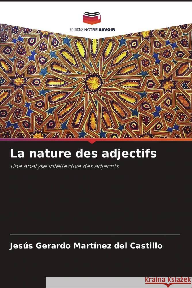 La nature des adjectifs Martínez del Castillo, Jesús Gerardo 9786204598352 Editions Notre Savoir