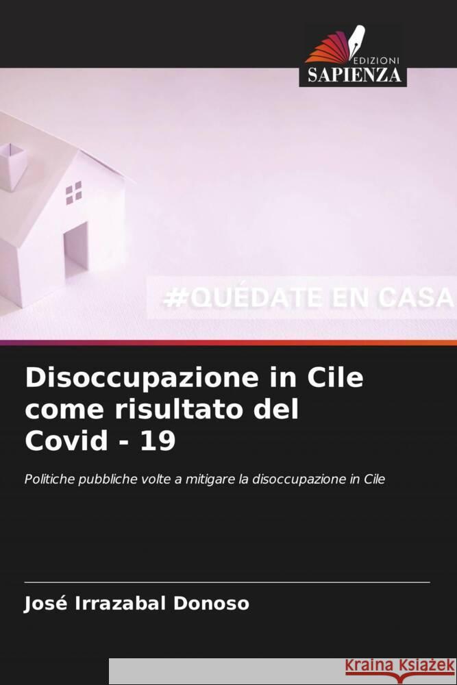 Disoccupazione in Cile come risultato del Covid - 19 Irrazabal Donoso, José 9786204598932