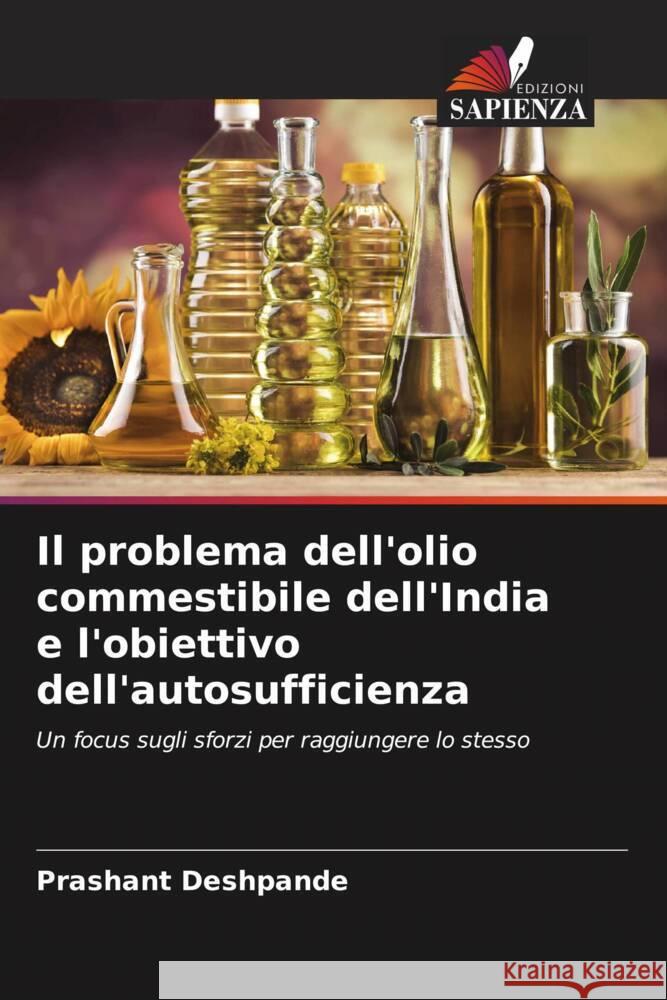 Il problema dell'olio commestibile dell'India e l'obiettivo dell'autosufficienza Deshpande, Prashant 9786204599175