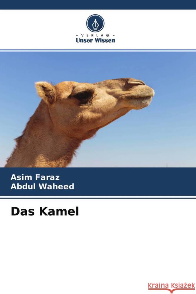 Das Kamel Faraz, Asim, Waheed, Abdul 9786204599274 Verlag Unser Wissen