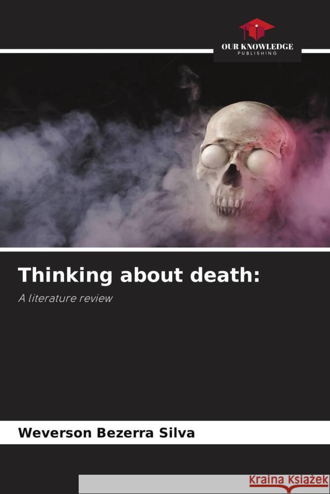 Thinking about death: Bezerra Silva, Weverson 9786204599410