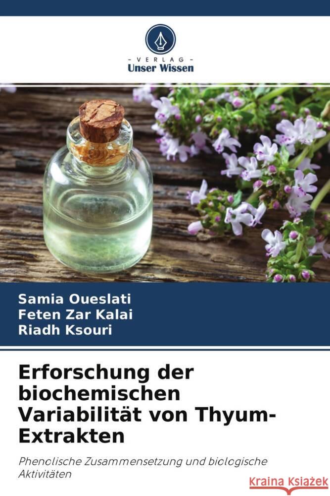 Erforschung der biochemischen Variabilität von Thyum-Extrakten Oueslati, Samia, Zar Kalai, Feten, Ksouri, Riadh 9786204599878