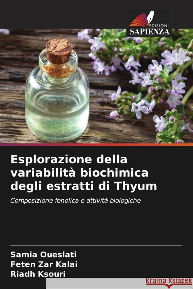 Esplorazione della variabilità biochimica degli estratti di Thyum Oueslati, Samia, Zar Kalai, Feten, Ksouri, Riadh 9786204599908