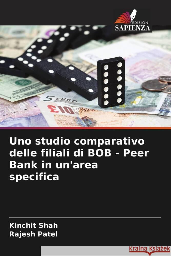 Uno studio comparativo delle filiali di BOB - Peer Bank in un'area specifica Shah, Kinchit, Patel, Rajesh 9786204599953 Edizioni Sapienza