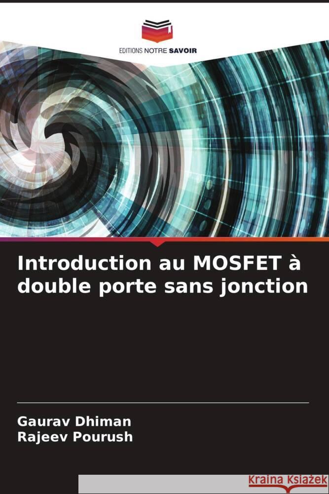 Introduction au MOSFET à double porte sans jonction Dhiman, Gaurav, Pourush, Rajeev 9786204600000