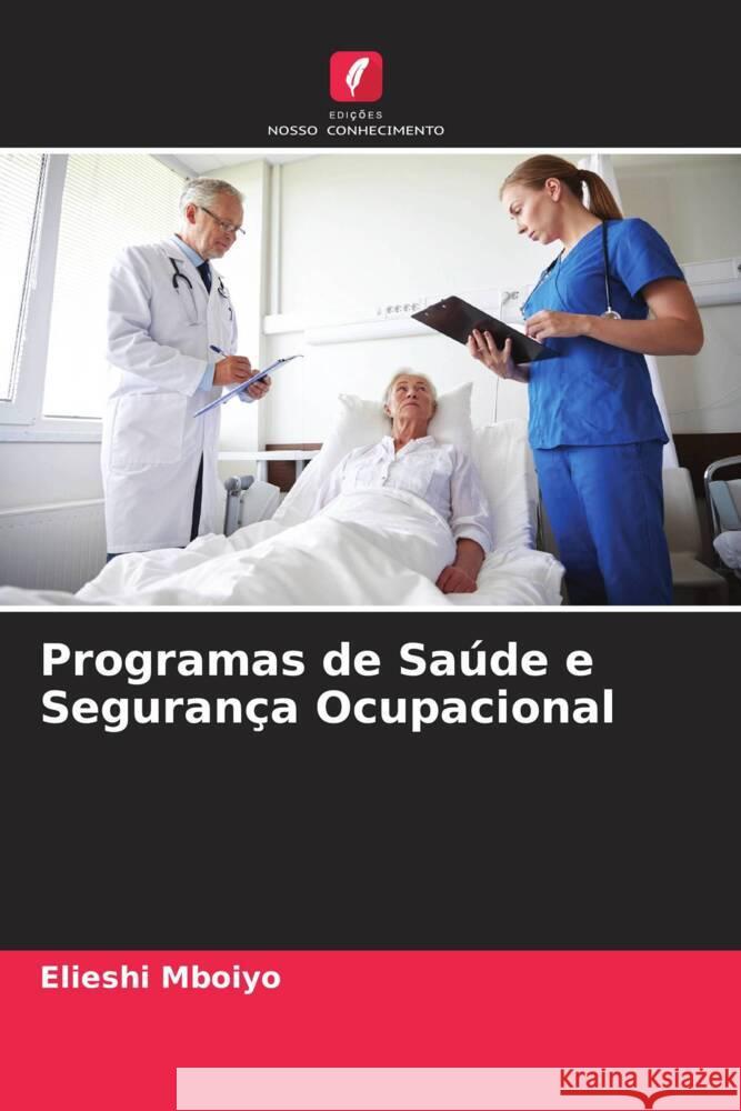 Programas de Saúde e Segurança Ocupacional Mboiyo, Elieshi 9786204600208 Edições Nosso Conhecimento
