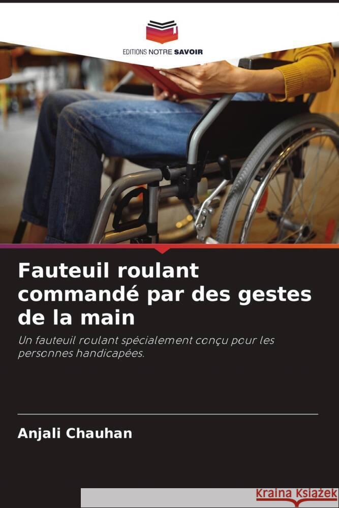 Fauteuil roulant commandé par des gestes de la main Chauhan, Anjali 9786204600598