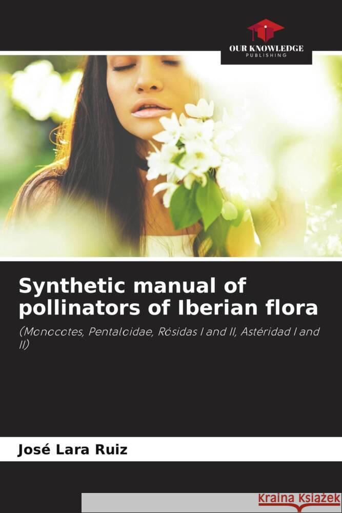 Synthetic manual of pollinators of Iberian flora Lara Ruiz, José 9786204600789 Our Knowledge Publishing