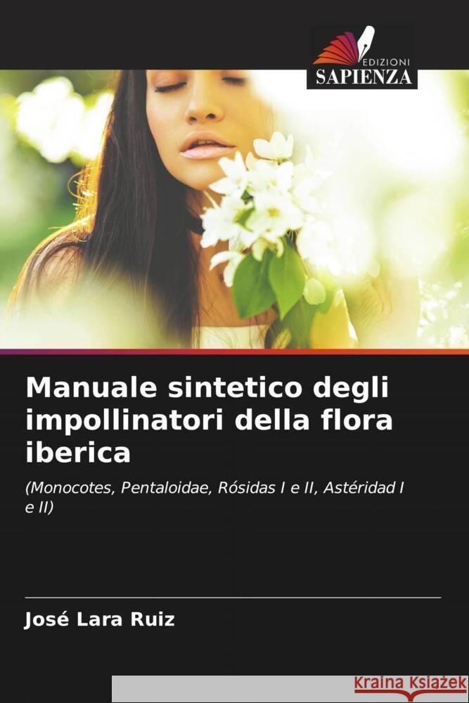 Manuale sintetico degli impollinatori della flora iberica Lara Ruiz, José 9786204600802 Edizioni Sapienza