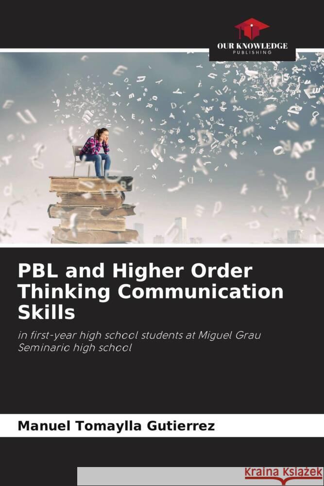 PBL and Higher Order Thinking Communication Skills Tomaylla Gutierrez, Manuel 9786204600895