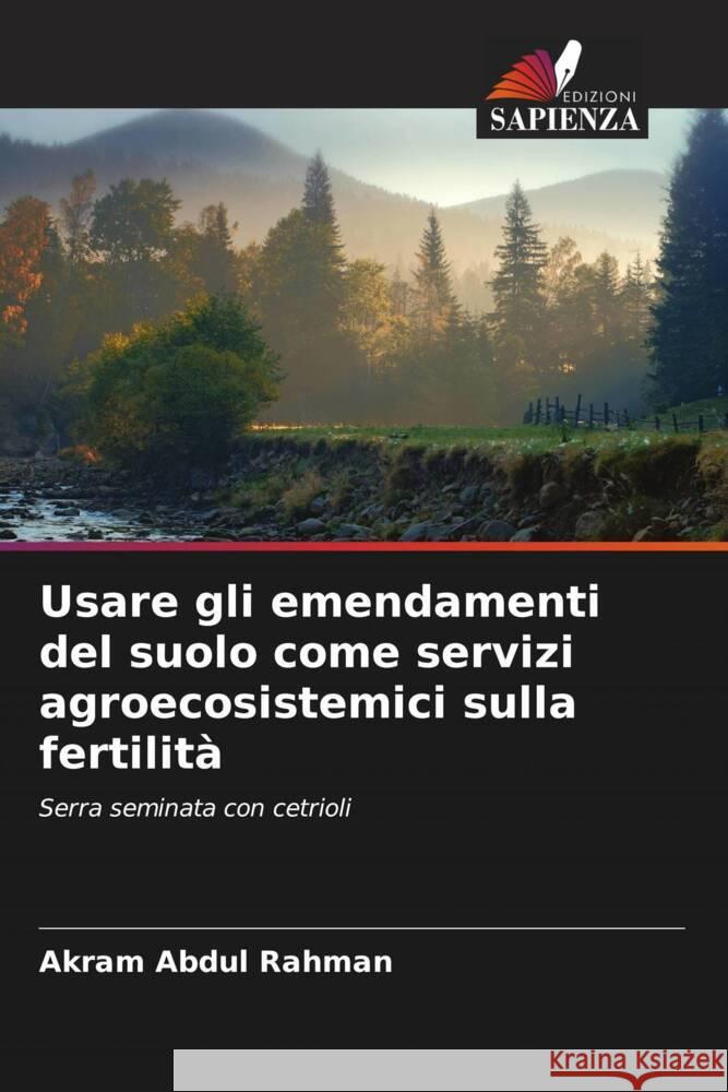 Usare gli emendamenti del suolo come servizi agroecosistemici sulla fertilità Abdul Rahman, Akram, Yükse, Allaaddin, Abdulrahman, Nassrin M. 9786204601502 Edizioni Sapienza