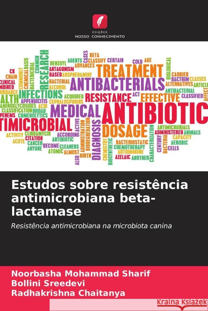 Estudos sobre resistência antimicrobiana beta-lactamase Mohammad Sharif, Noorbasha, SREEDEVI, BOLLINI, Chaitanya, Radhakrishna 9786204602608