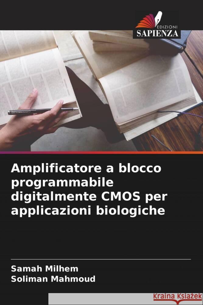 Amplificatore a blocco programmabile digitalmente CMOS per applicazioni biologiche Milhem, Samah, Mahmoud, Soliman 9786204603193 Edizioni Sapienza