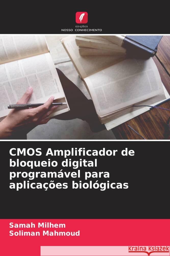 CMOS Amplificador de bloqueio digital programável para aplicações biológicas Milhem, Samah, Mahmoud, Soliman 9786204603209 Edições Nosso Conhecimento