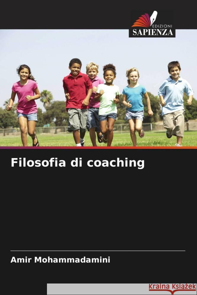 Filosofia di coaching Mohammadamini, Amir 9786204603919 Edizioni Sapienza