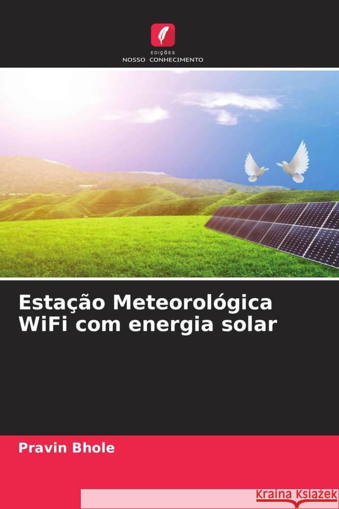 Estação Meteorológica WiFi com energia solar Bhole, Pravin 9786204604046