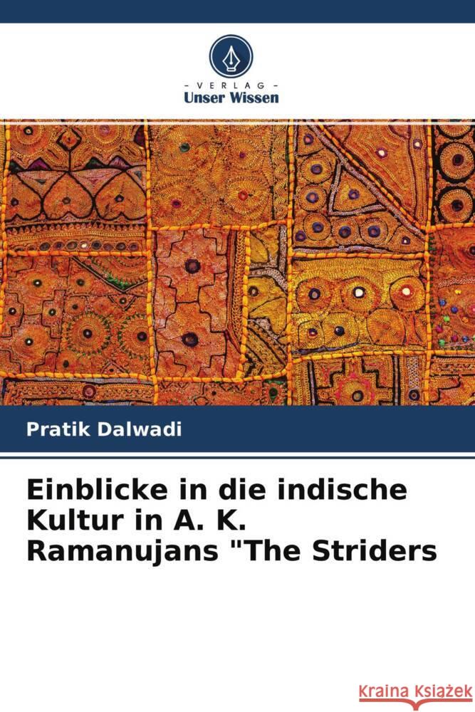 Einblicke in die indische Kultur in A. K. Ramanujans 