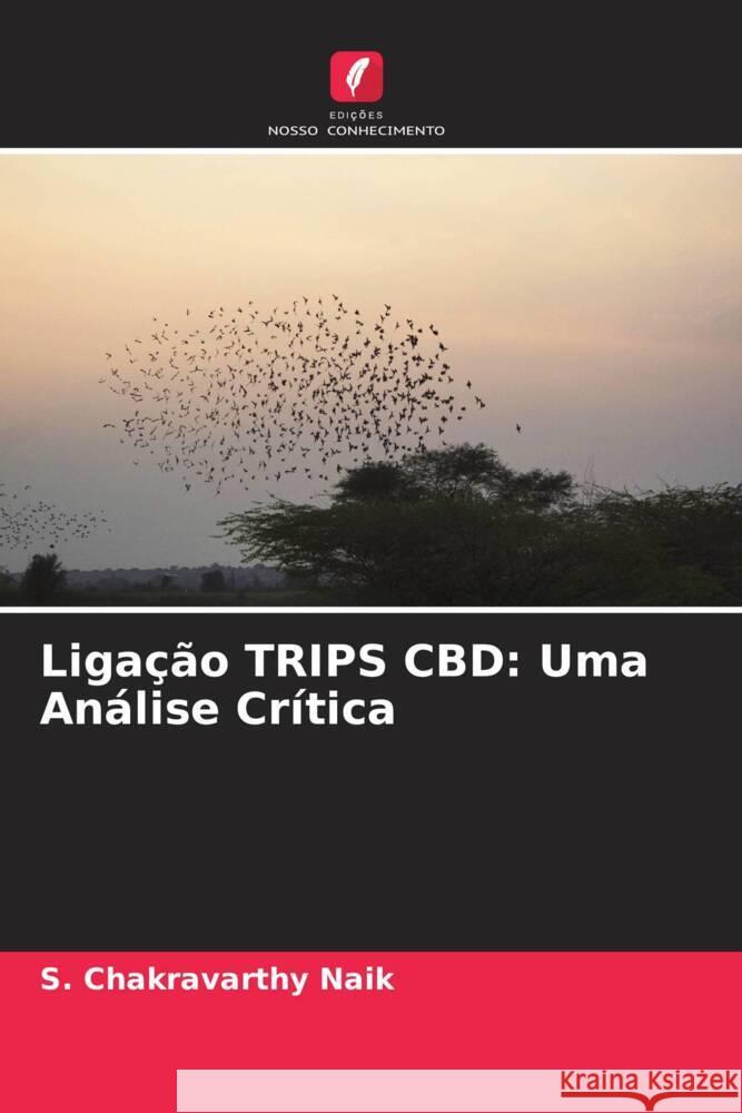 Ligação TRIPS CBD: Uma Análise Crítica Naik, S. Chakravarthy 9786204604732