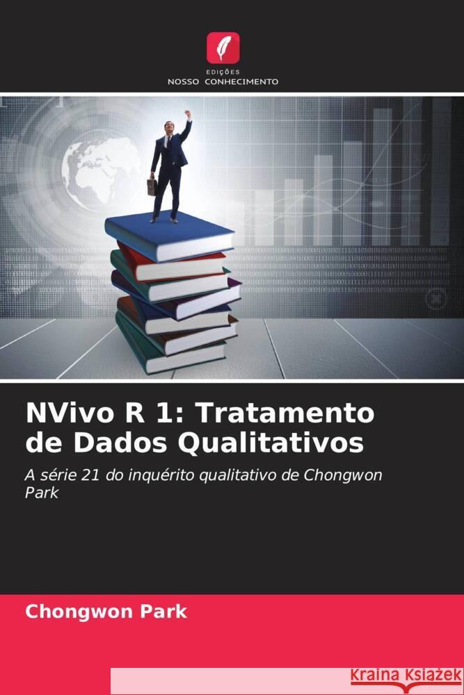 NVivo R 1: Tratamento de Dados Qualitativos Park, Chongwon 9786204605012 Edições Nosso Conhecimento