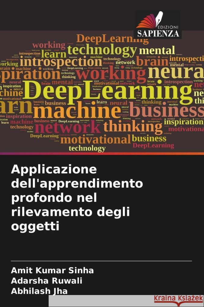 Applicazione dell'apprendimento profondo nel rilevamento degli oggetti Sinha, Amit Kumar, Ruwali, Adarsha, Jha, Abhilash 9786204606347