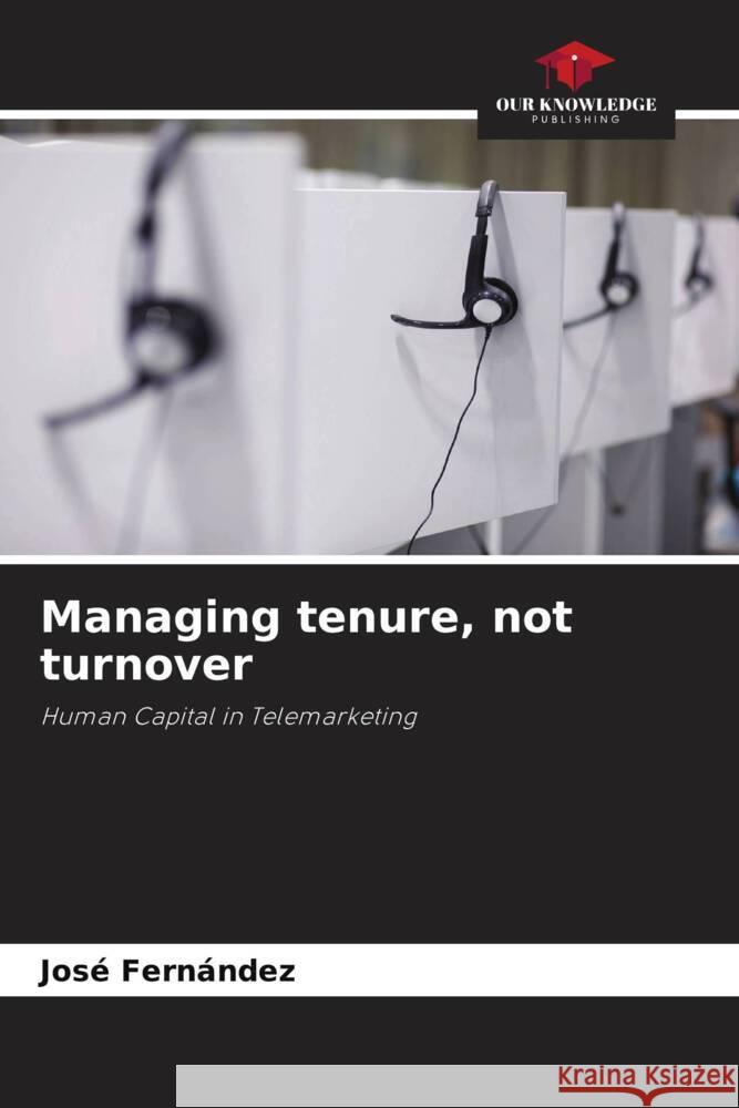 Managing tenure, not turnover Fernandez, Jose 9786204606736