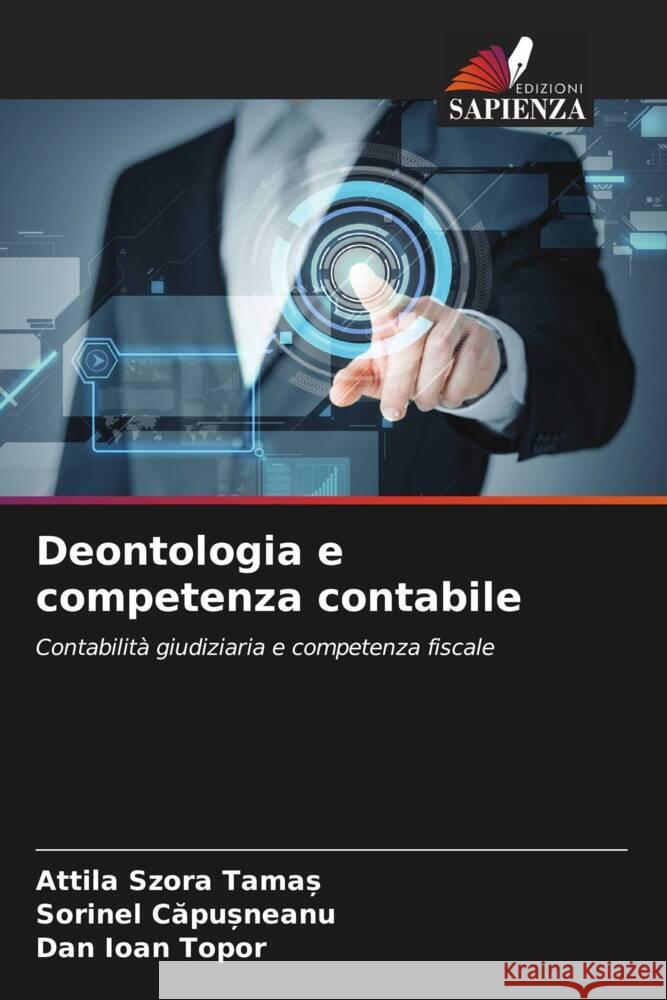 Deontologia e competenza contabile Tama_, Attila Szora, Capusneanu, Sorinel, Topor, Dan Ioan 9786204607047