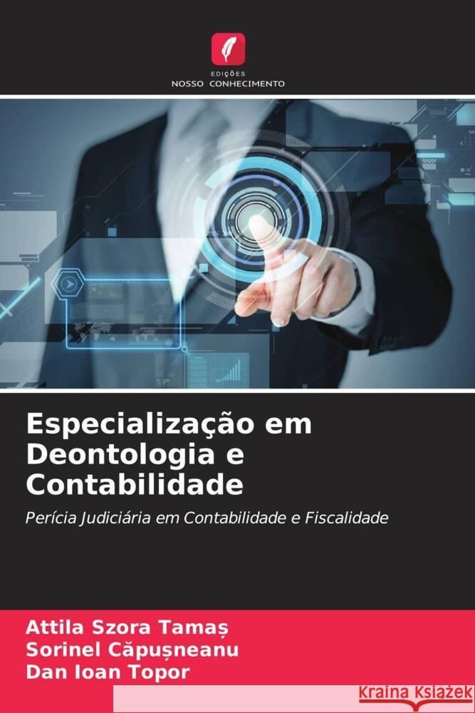 Especialização em Deontologia e Contabilidade Tama_, Attila Szora, Capusneanu, Sorinel, Topor, Dan Ioan 9786204607054