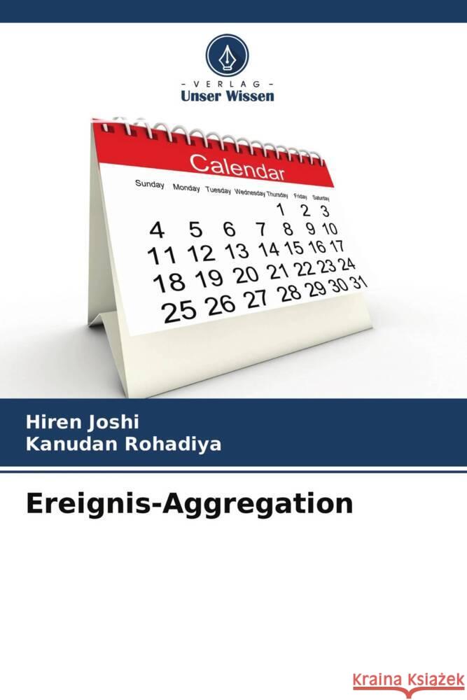 Ereignis-Aggregation Joshi, Hiren, Rohadiya, Kanudan 9786204607306 Verlag Unser Wissen