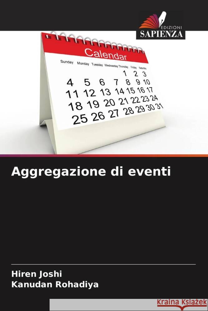 Aggregazione di eventi Joshi, Hiren, Rohadiya, Kanudan 9786204607337 Edizioni Sapienza