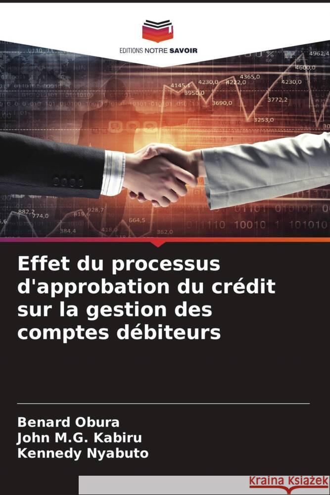 Effet du processus d'approbation du crédit sur la gestion des comptes débiteurs Obura, Benard, M.G. Kabiru, John, Nyabuto, Kennedy 9786204607634