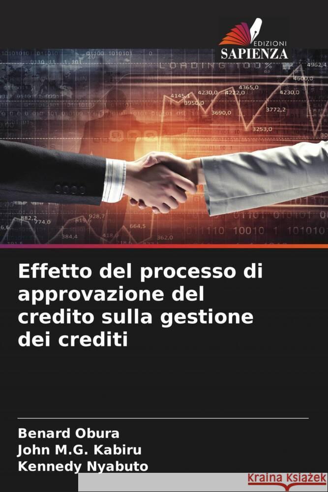 Effetto del processo di approvazione del credito sulla gestione dei crediti Obura, Benard, M.G. Kabiru, John, Nyabuto, Kennedy 9786204607641