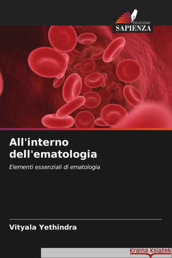 All'interno dell'ematologia Yethindra, Vityala 9786204608587 Edizioni Sapienza