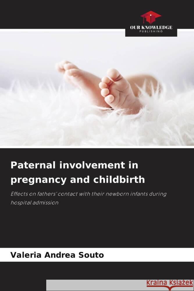 Paternal involvement in pregnancy and childbirth Andrea Souto, Valeria 9786204609485