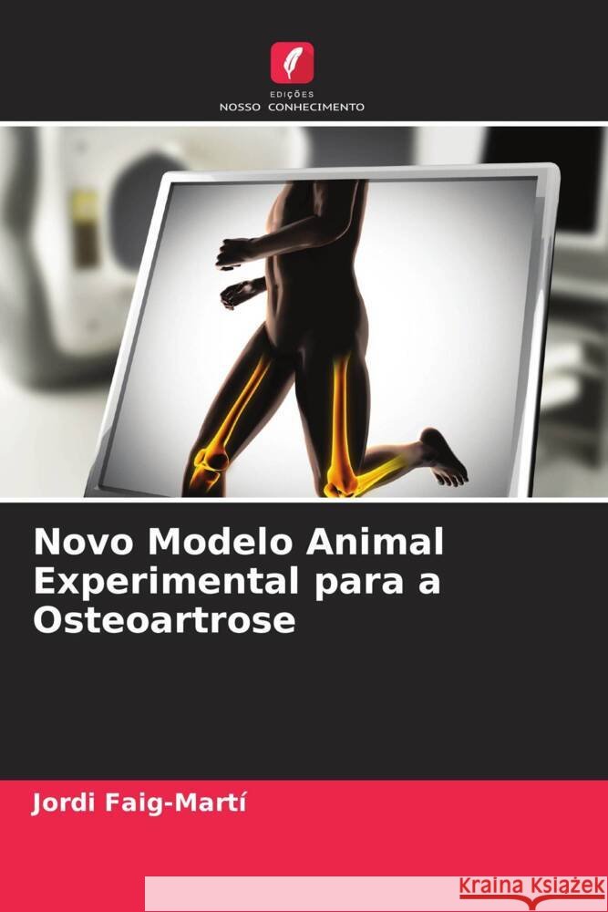 Novo Modelo Animal Experimental para a Osteoartrose Faig-Martí, Jordi 9786204609812