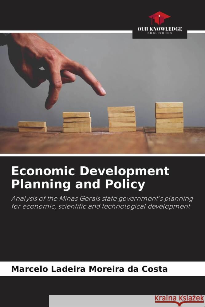 Economic Development Planning and Policy Ladeira Moreira da Costa, Marcelo 9786204610580