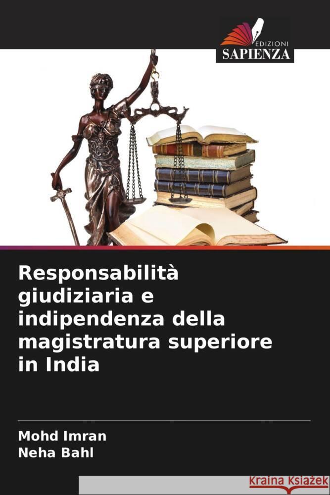 Responsabilità giudiziaria e indipendenza della magistratura superiore in India Imran, Mohd, Bahl, Neha 9786204610801 Edizioni Sapienza