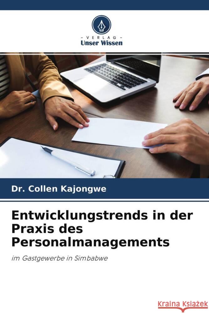 Entwicklungstrends in der Praxis des Personalmanagements Kajongwe, Dr. Collen 9786204610962