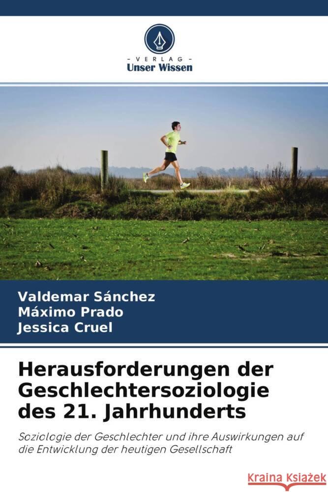 Herausforderungen der Geschlechtersoziologie des 21. Jahrhunderts Sánchez, Valdemar, Prado, Máximo, Cruel, Jessica 9786204611426