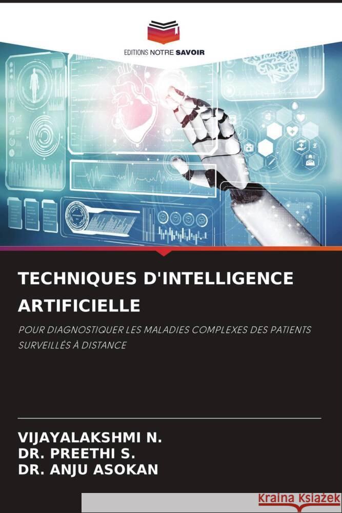 TECHNIQUES D'INTELLIGENCE ARTIFICIELLE N., VIJAYALAKSHMI, S., DR. PREETHI, ASOKAN, DR. ANJU 9786204612454