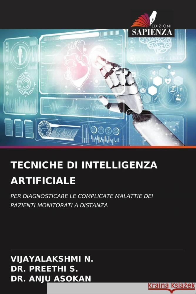 TECNICHE DI INTELLIGENZA ARTIFICIALE N., VIJAYALAKSHMI, S., DR. PREETHI, ASOKAN, DR. ANJU 9786204612461