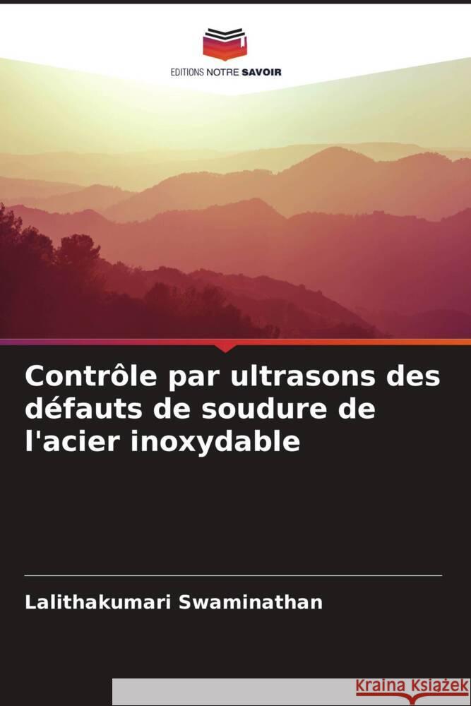 Contrôle par ultrasons des défauts de soudure de l'acier inoxydable Swaminathan, Lalithakumari 9786204613543