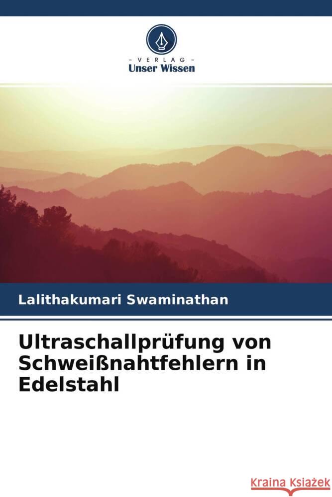 Ultraschallprüfung von Schweißnahtfehlern in Edelstahl Swaminathan, Lalithakumari 9786204613567