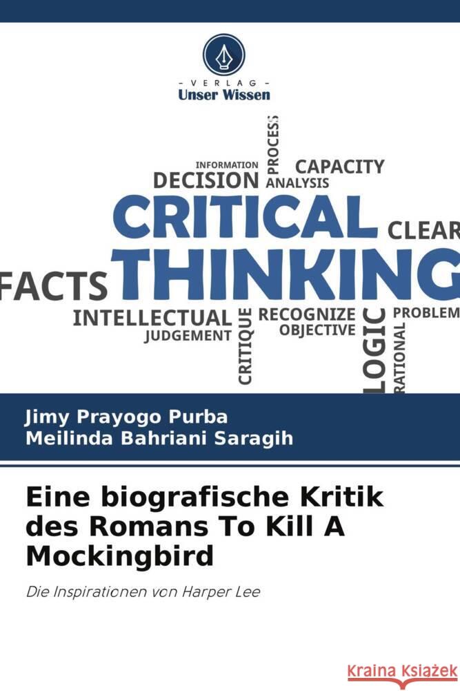 Eine biografische Kritik des Romans To Kill A Mockingbird Purba, Jimy Prayogo, Saragih, Meilinda Bahriani 9786204613574