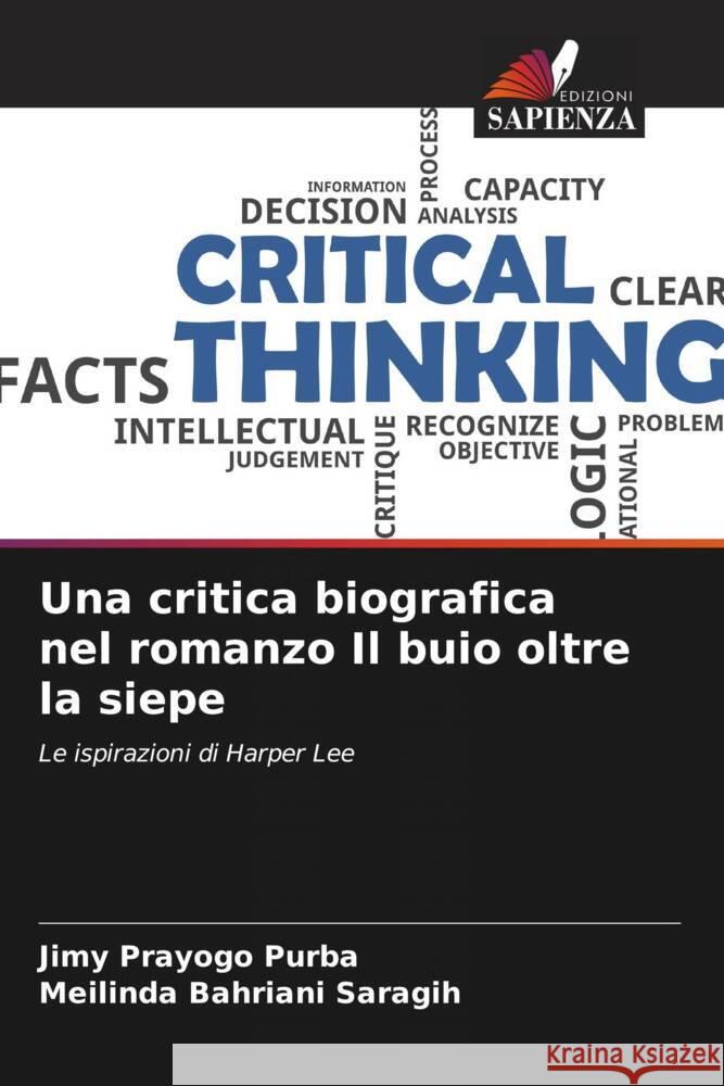 Una critica biografica nel romanzo Il buio oltre la siepe Purba, Jimy Prayogo, Saragih, Meilinda Bahriani 9786204613598 Edizioni Sapienza