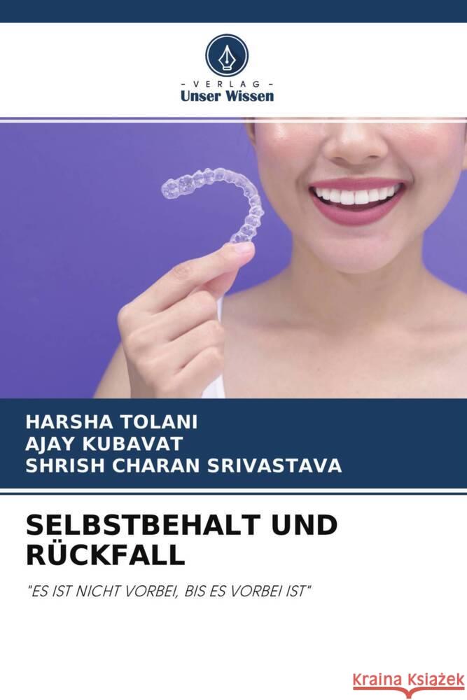 SELBSTBEHALT UND RÜCKFALL TOLANI, HARSHA, KUBAVAT, AJAY, Srivastava, Shrish Charan 9786204614014 Verlag Unser Wissen